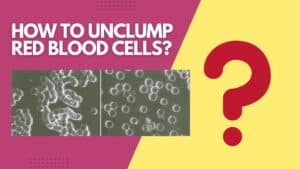 How to unclump red blood cells? 