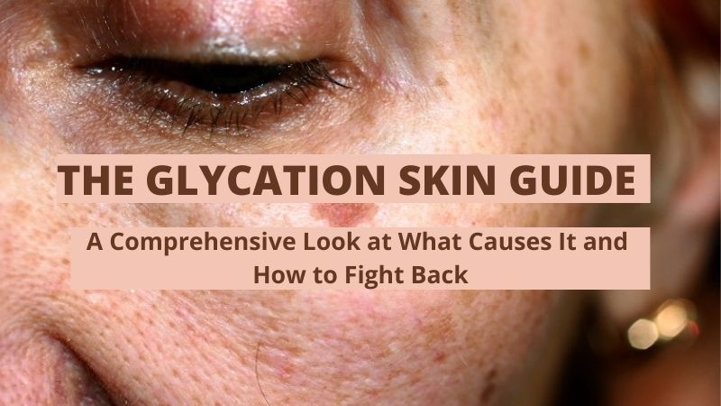 The Glycation Skin Guide